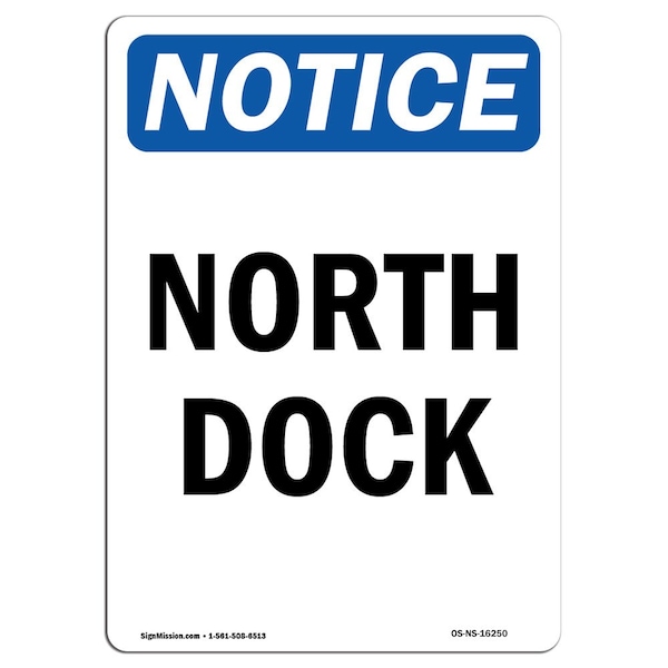 Safety Sign, OSHA Notice, 5" Height, NOTICE North Dock Sign, Portrait, 10PK